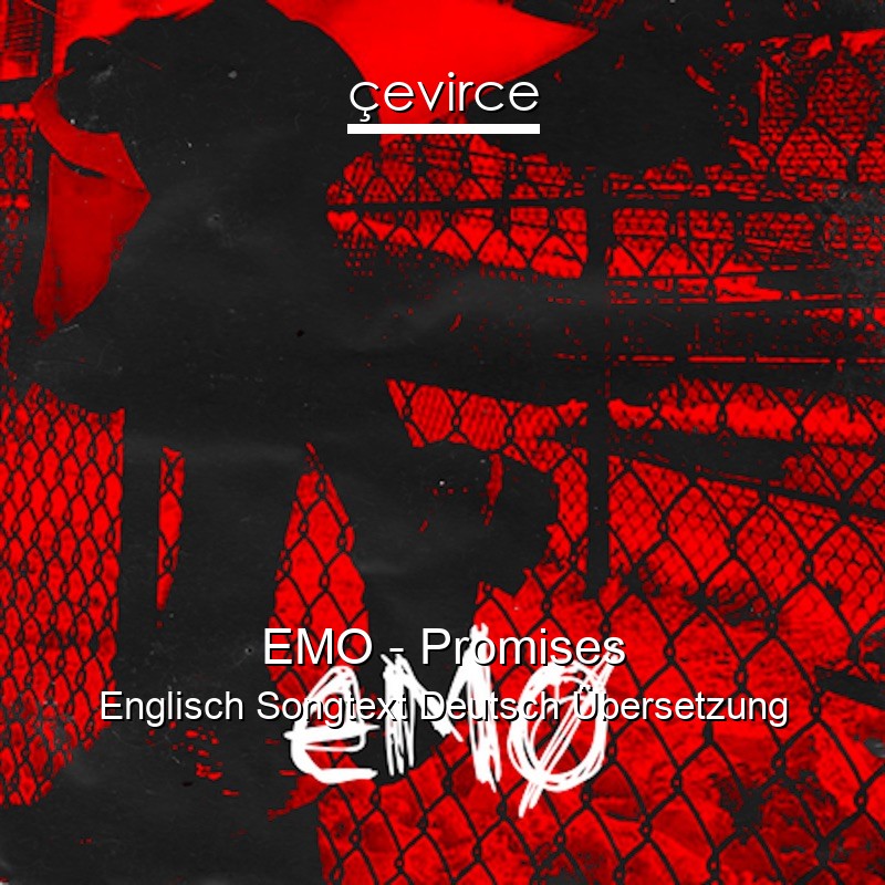 EMO – Promises Englisch Songtext Deutsch Übersetzung