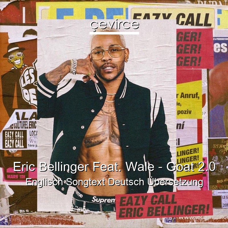 Eric Bellinger Feat. Wale – Goat 2.0 Englisch Songtext Deutsch Übersetzung