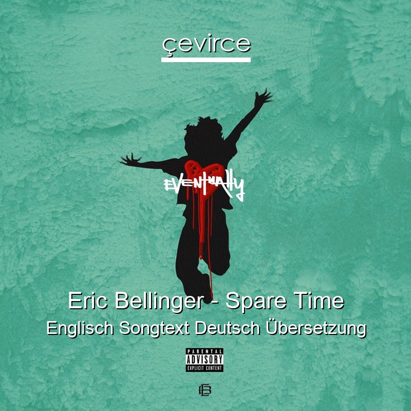 Eric Bellinger – Spare Time Englisch Songtext Deutsch Übersetzung