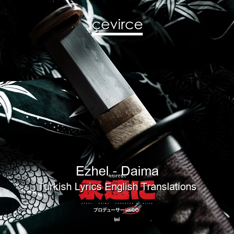 Ezhel – Daima Turkish Lyrics English Translations