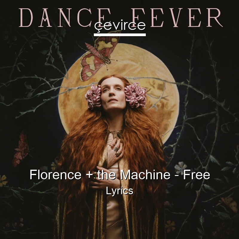 Florence + the Machine – Free Lyrics