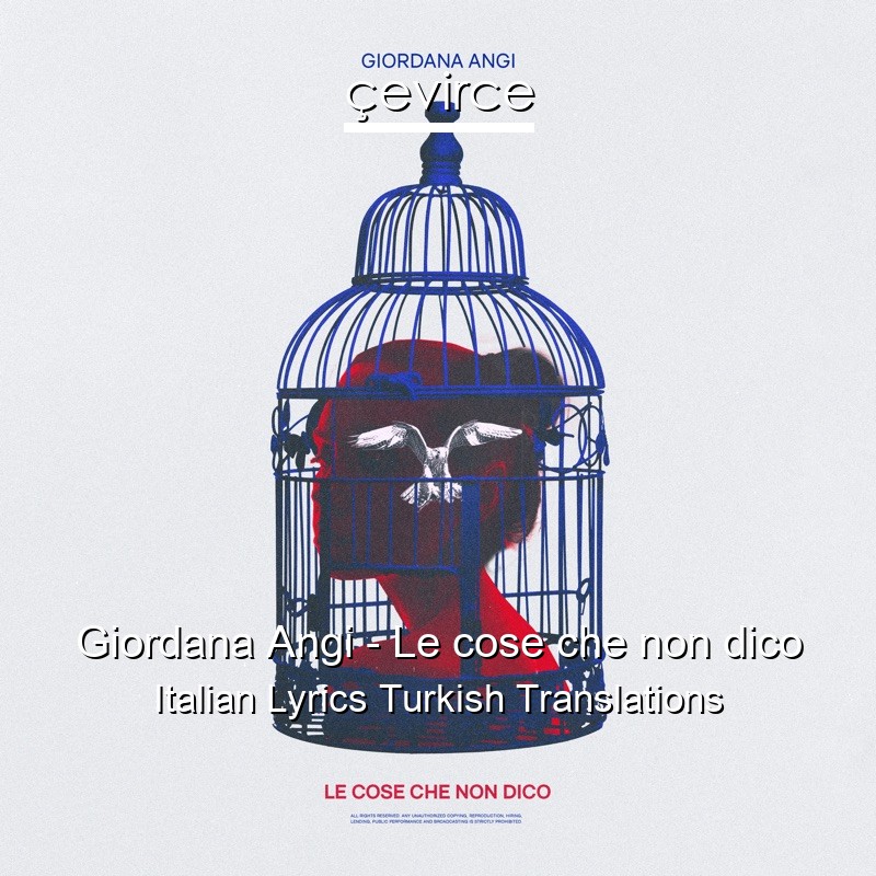 Giordana Angi – Le cose che non dico Italian Lyrics Turkish Translations