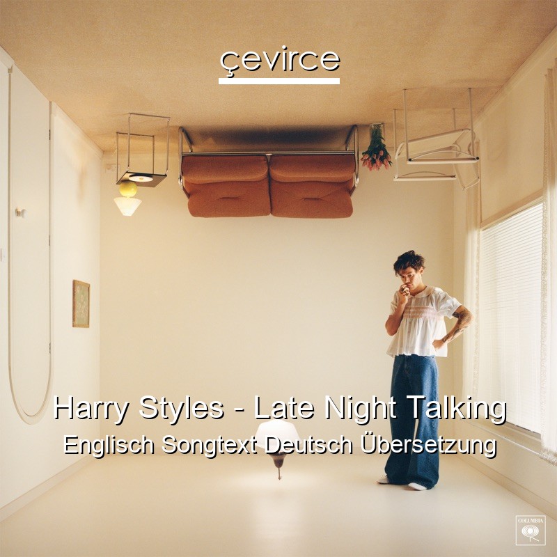 Harry Styles – Late Night Talking Englisch Songtext Deutsch Übersetzung