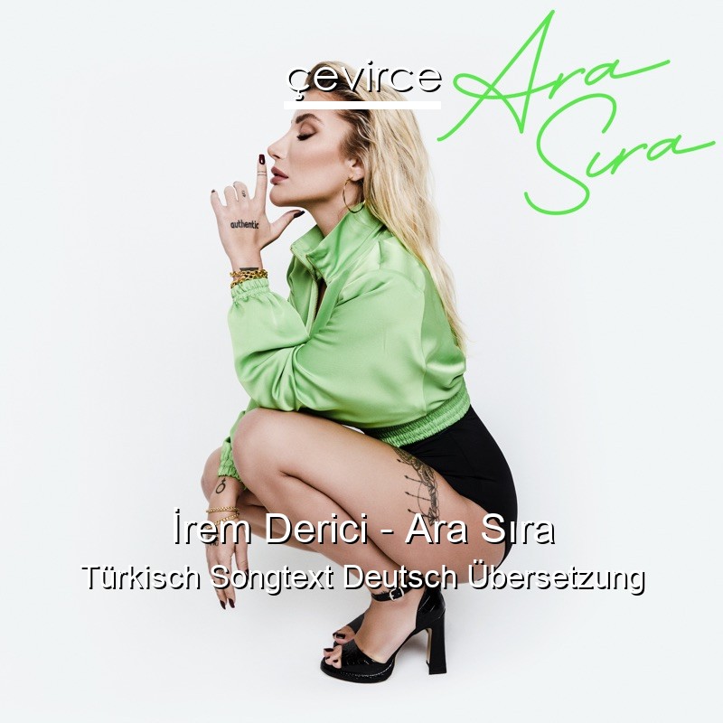 İrem Derici – Ara Sıra Türkisch Songtext Deutsch Übersetzung