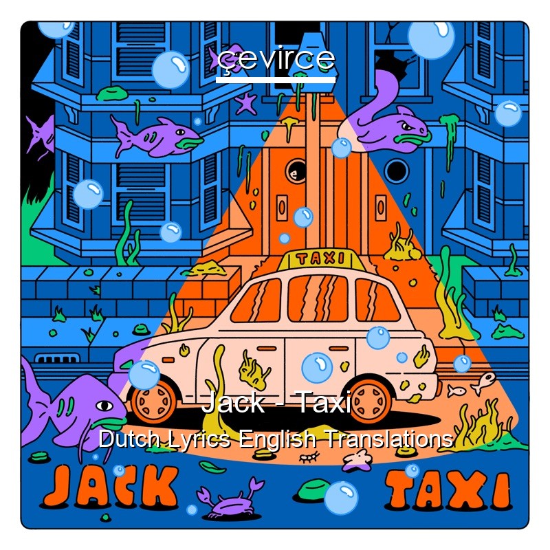 Jack – Taxi Dutch Lyrics English Translations