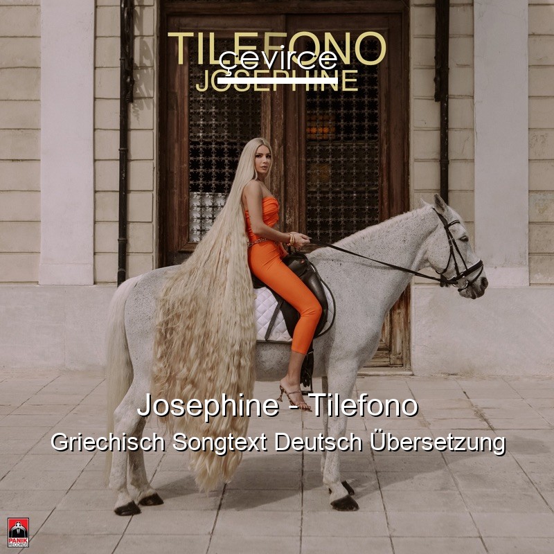 Josephine – Tilefono Griechisch Songtext Deutsch Übersetzung