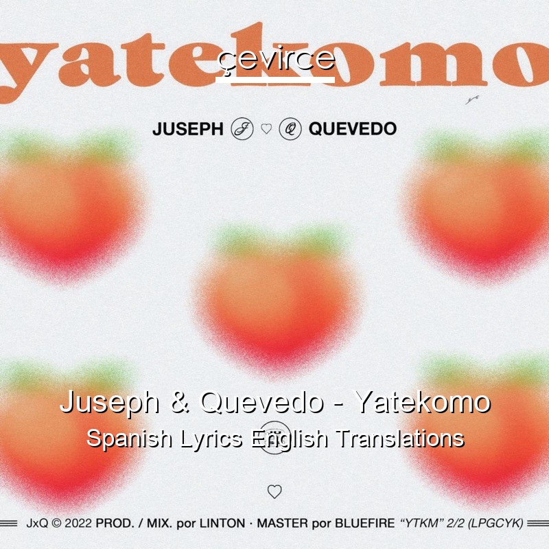 Juseph & Quevedo – Yatekomo Spanish Lyrics English Translations