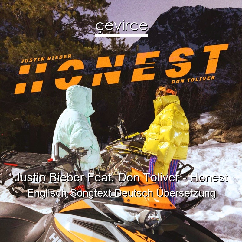 Justin Bieber Feat. Don Toliver – Honest Englisch Songtext Deutsch Übersetzung