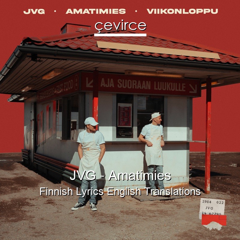 JVG – Amatimies Finnish Lyrics English Translations