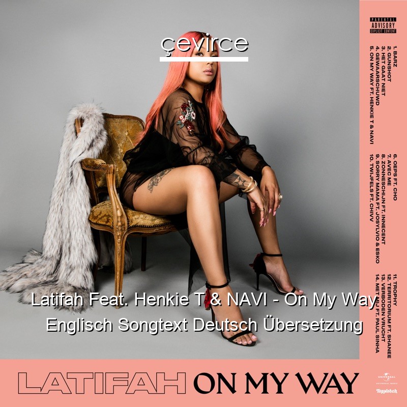 Latifah Feat. Henkie T & NAVI – On My Way Englisch Songtext Deutsch Übersetzung