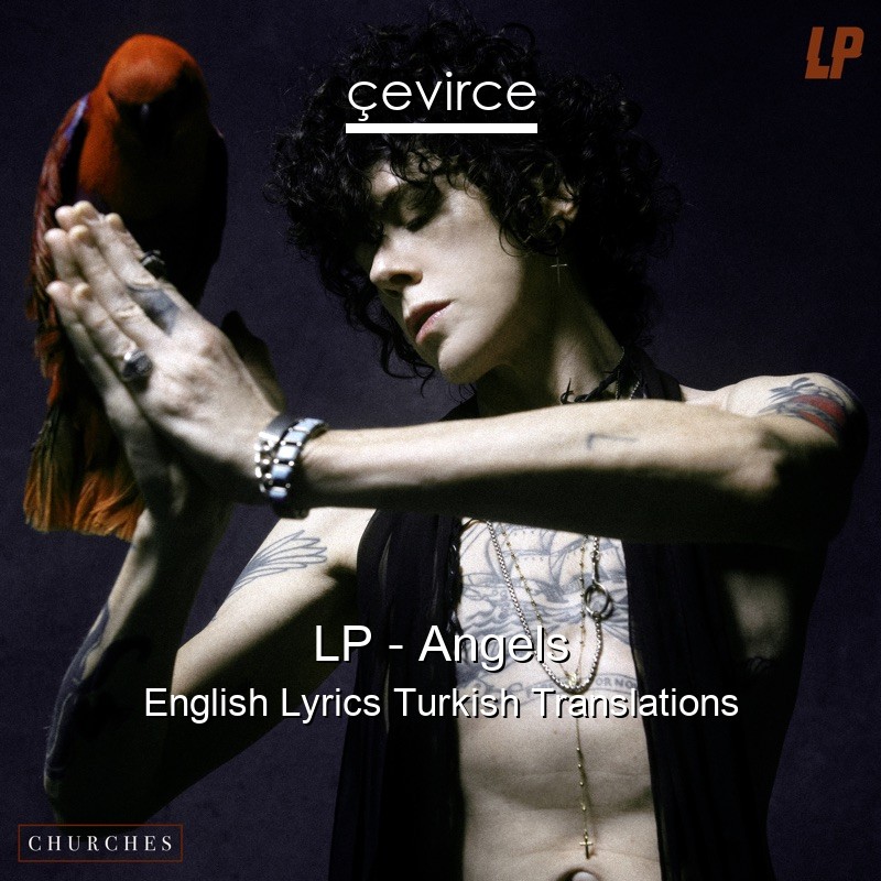 LP – Angels English Lyrics Turkish Translations