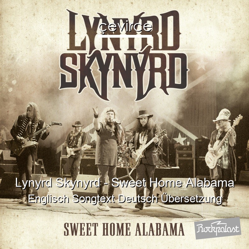 Lynyrd Skynyrd – Sweet Home Alabama Englisch Songtext Deutsch Übersetzung