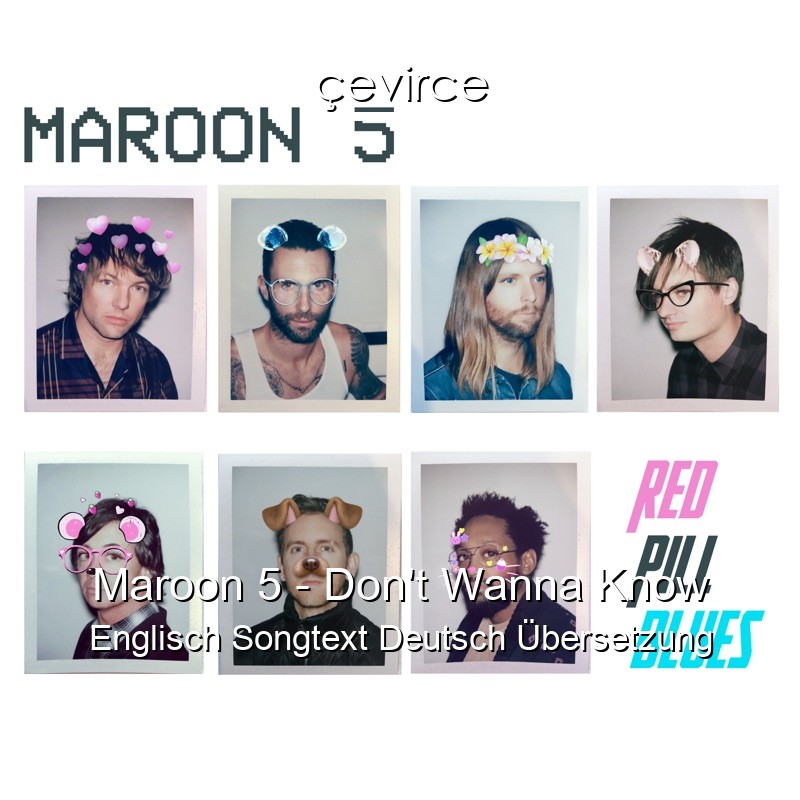 Maroon 5 – Don’t Wanna Know Englisch Songtext Deutsch Übersetzung