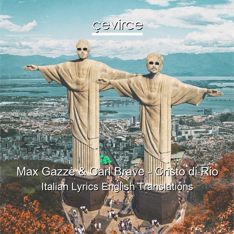 Max Gazzè & Carl Brave – Cristo di Rio Italian Lyrics English Translations