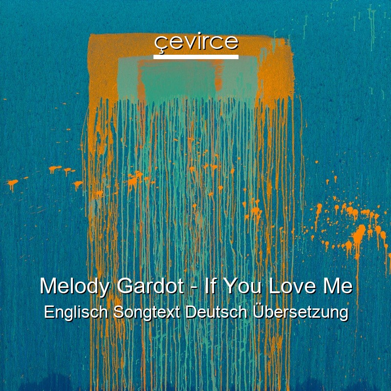 Melody Gardot – If You Love Me Englisch Songtext Deutsch Übersetzung