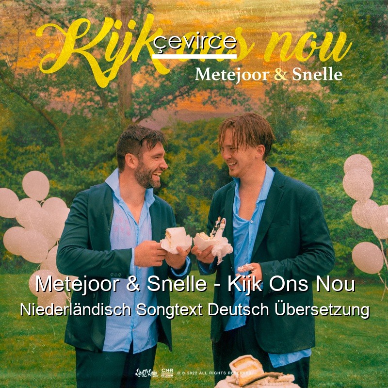 Metejoor & Snelle – Kijk Ons Nou Niederländisch Songtext Deutsch Übersetzung