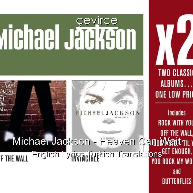 Michael Jackson – Heaven Can Wait English Lyrics Turkish Translations