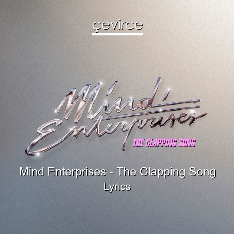 Mind Enterprises – The Clapping Song Lyrics