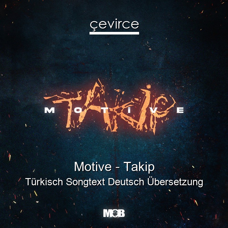 Motive – Takip Türkisch Songtext Deutsch Übersetzung