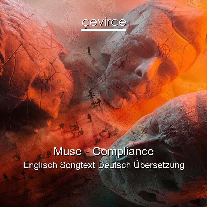 Muse – Compliance Englisch Songtext Deutsch Übersetzung