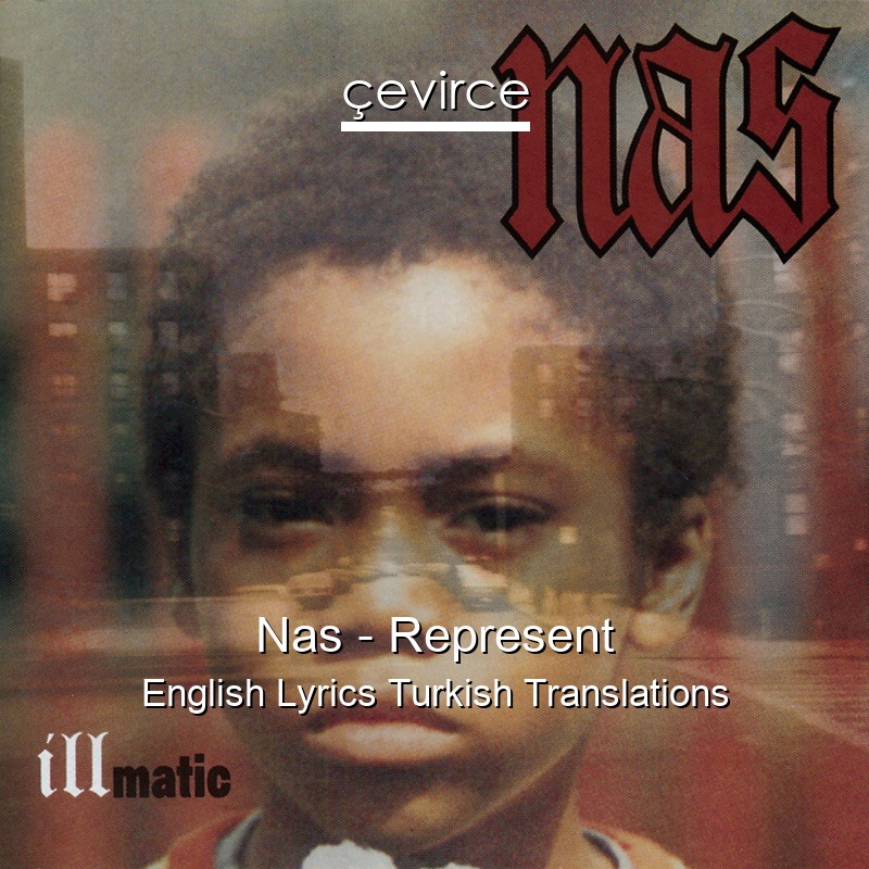 Nas – Represent English Lyrics Turkish Translations