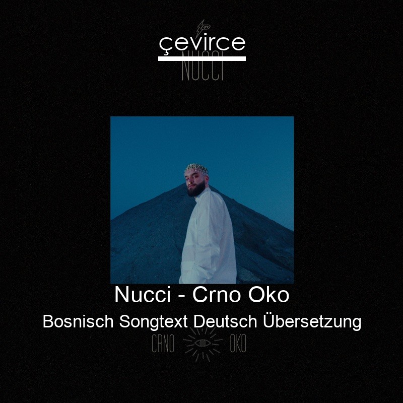 Nucci – Crno Oko Bosnisch Songtext Deutsch Übersetzung