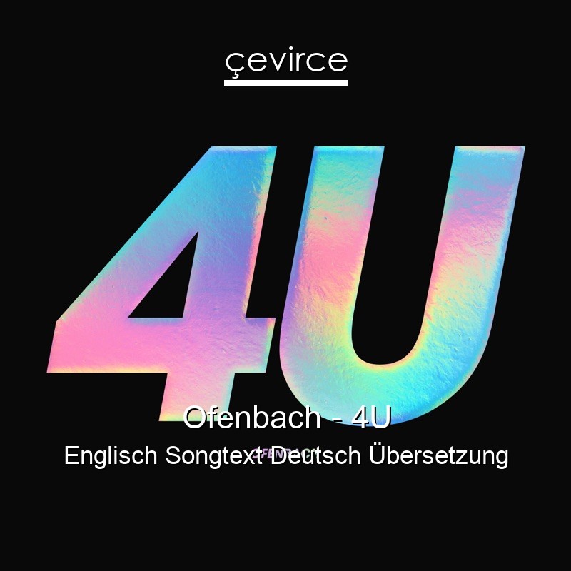 Ofenbach – 4U Englisch Songtext Deutsch Übersetzung