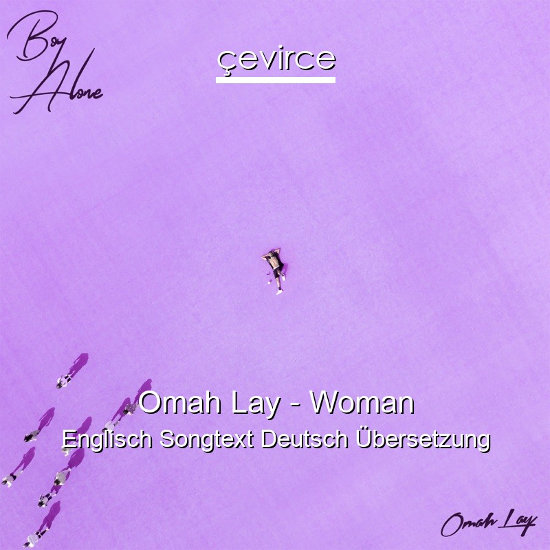 Omah Lay – Woman Englisch Songtext Deutsch Übersetzung