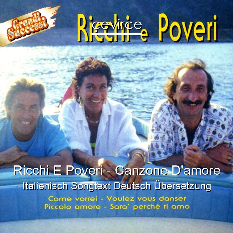 Ricchi E Poveri – Canzone D’amore Italienisch Songtext Deutsch Übersetzung