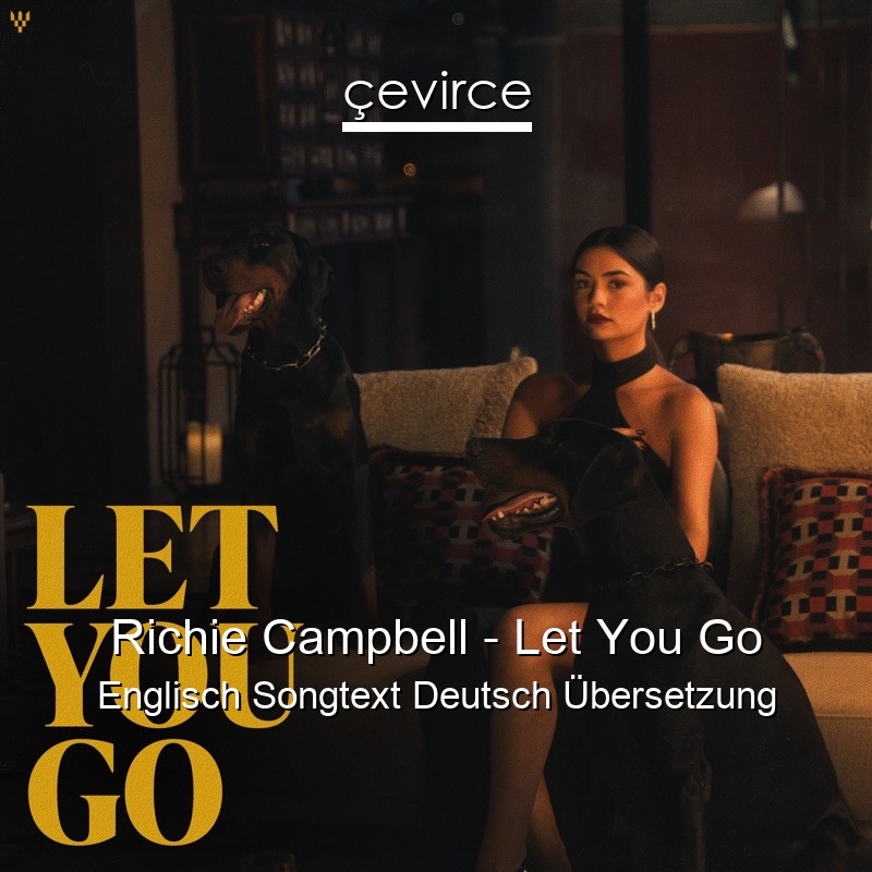 Richie Campbell – Let You Go Englisch Songtext Deutsch Übersetzung