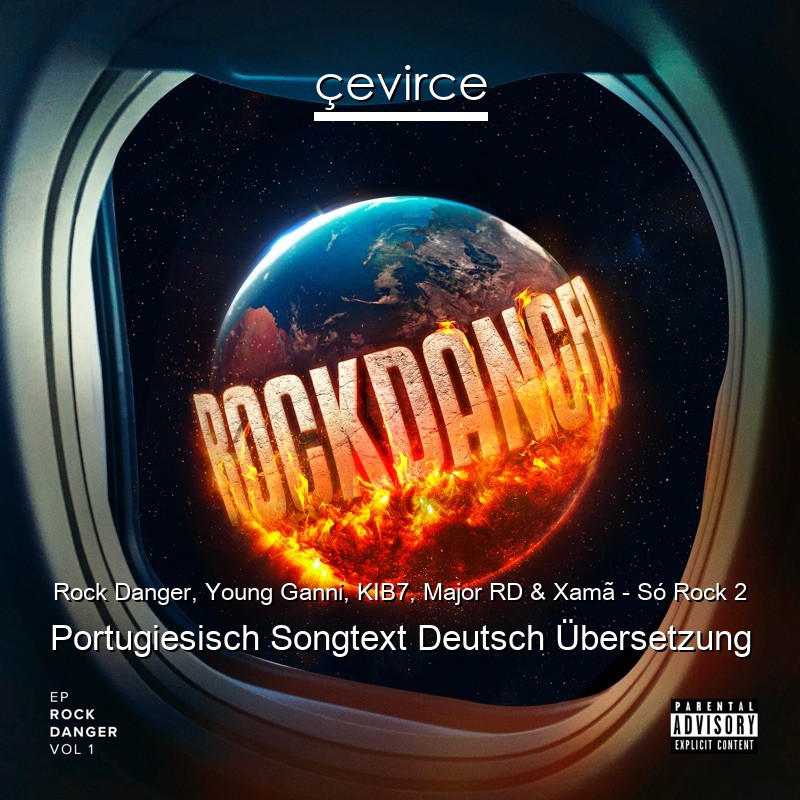 Rock Danger, Young Ganni, KIB7, Major RD & Xamã – Só Rock 2 Portugiesisch Songtext Deutsch Übersetzung