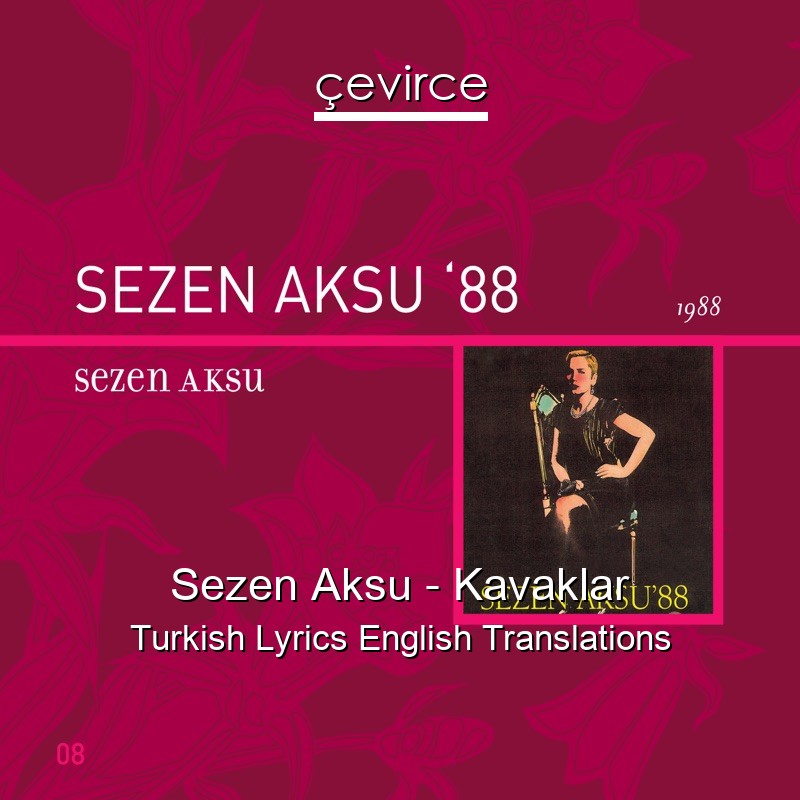 Sezen Aksu – Kavaklar Turkish Lyrics English Translations