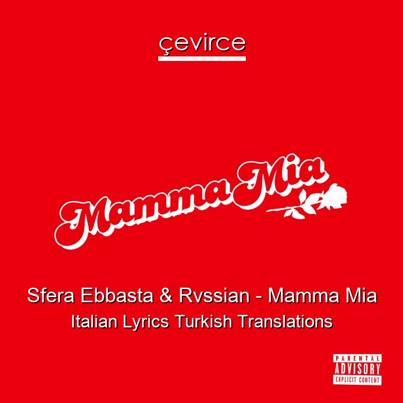 Sfera Ebbasta & Rvssian – Mamma Mia Italian Lyrics Turkish Translations