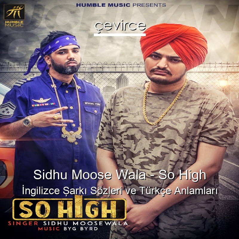 Sidhu Moose Wala – So High İngilizce Şarkı Sözleri Türkçe Anlamları