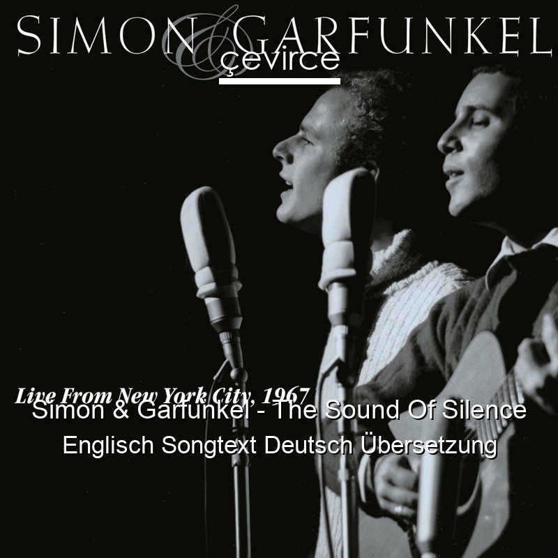 Simon & Garfunkel – The Sound Of Silence Englisch Songtext Deutsch Übersetzung