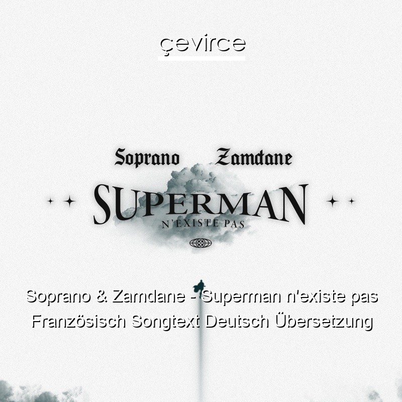 Soprano & Zamdane – Superman n’existe pas Französisch Songtext Deutsch Übersetzung