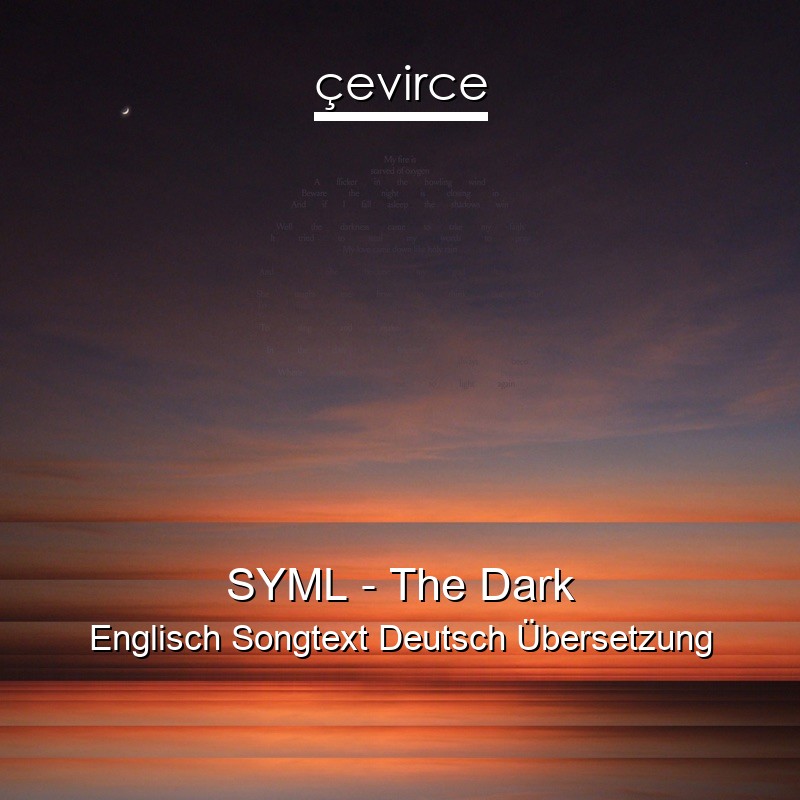 SYML – The Dark Englisch Songtext Deutsch Übersetzung