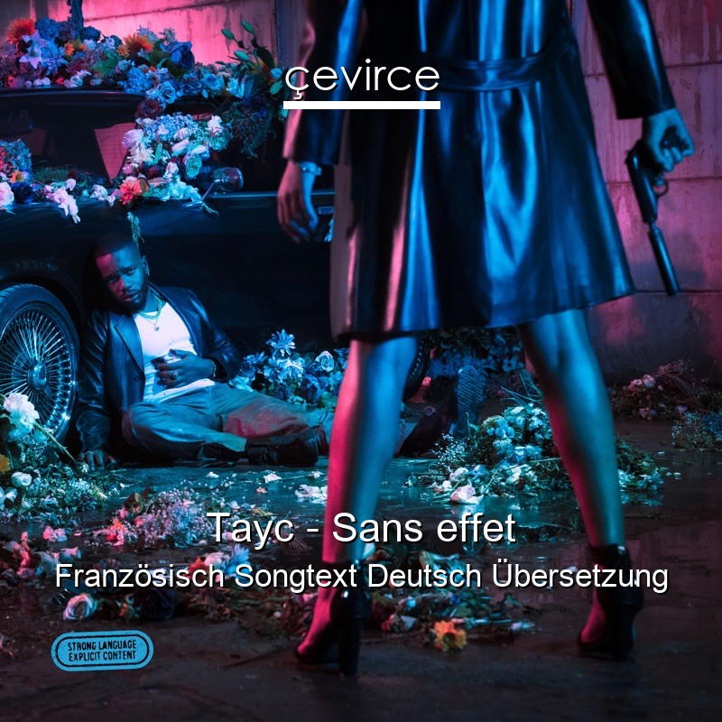 Tayc – Sans effet Französisch Songtext Deutsch Übersetzung