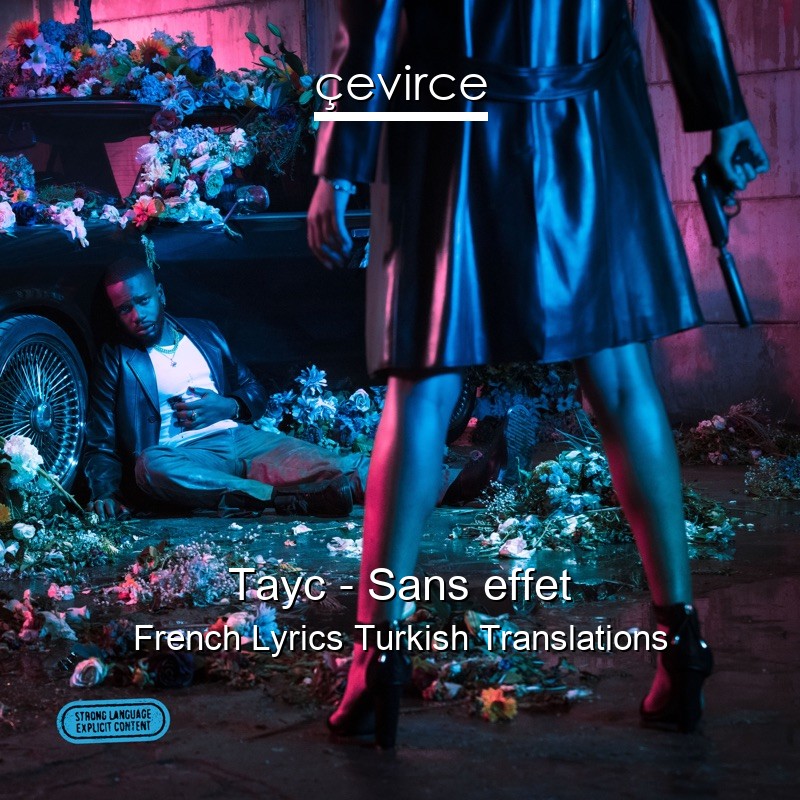 Tayc – Sans effet French Lyrics Turkish Translations