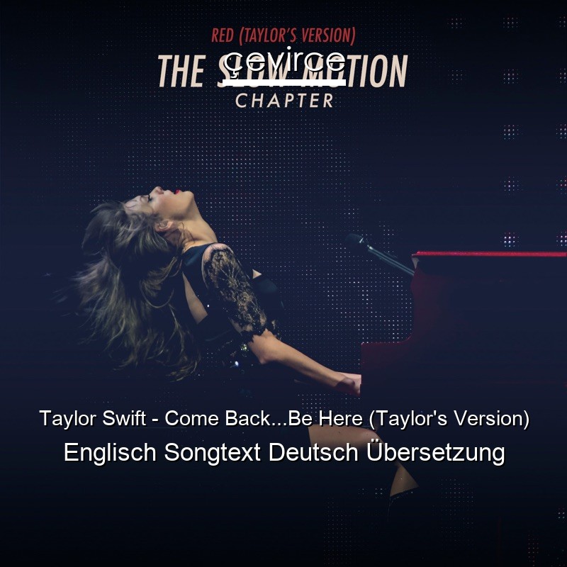 Taylor Swift – Come Back…Be Here (Taylor’s Version) Englisch Songtext Deutsch Übersetzung