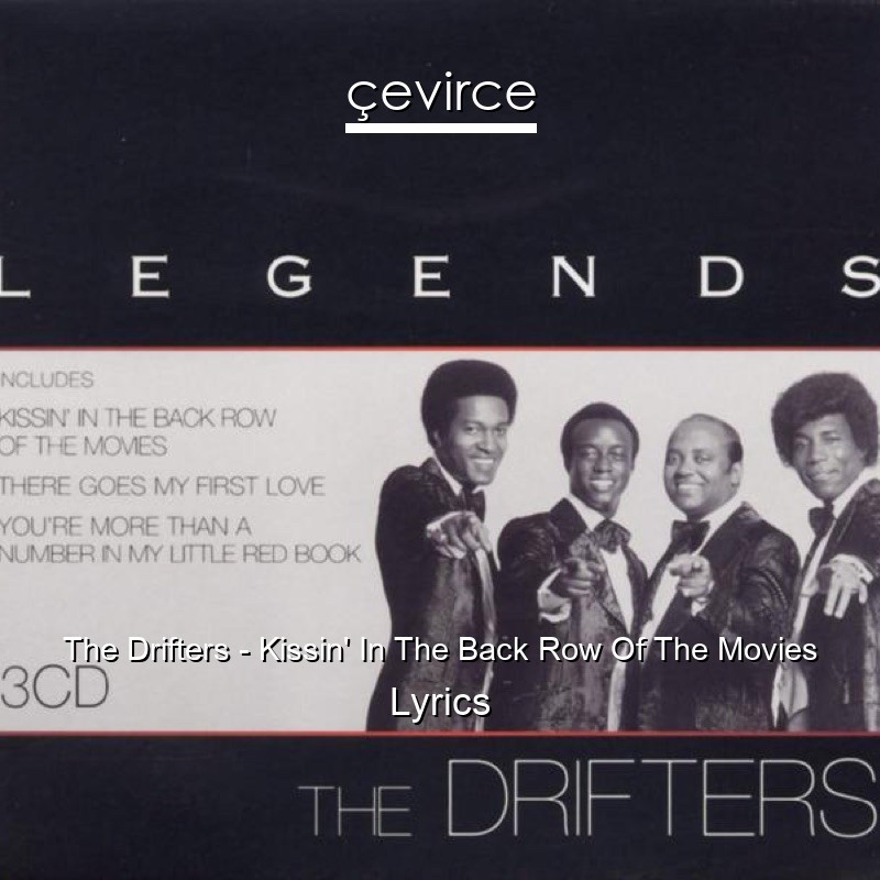 The Drifters – Kissin’ In The Back Row Of The Movies Lyrics