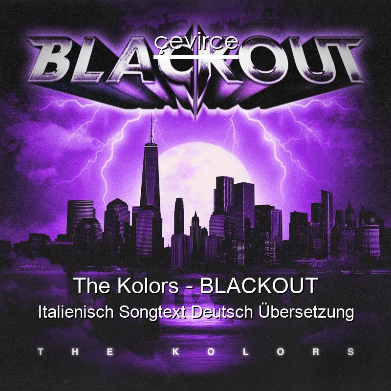 The Kolors – BLACKOUT Italienisch Songtext Deutsch Übersetzung