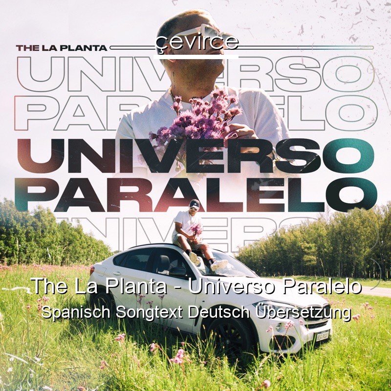 The La Planta – Universo Paralelo Spanisch Songtext Deutsch Übersetzung