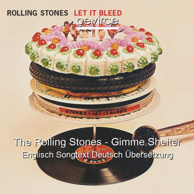 The Rolling Stones – Gimme Shelter Englisch Songtext Deutsch Übersetzung