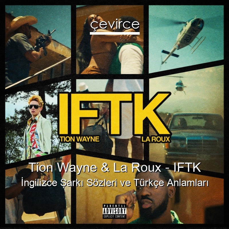 Tion Wayne & La Roux – IFTK İngilizce Şarkı Sözleri Türkçe Anlamları