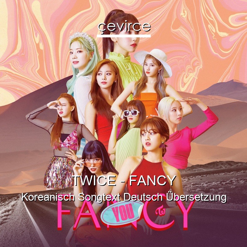 TWICE – FANCY Koreanisch Songtext Deutsch Übersetzung