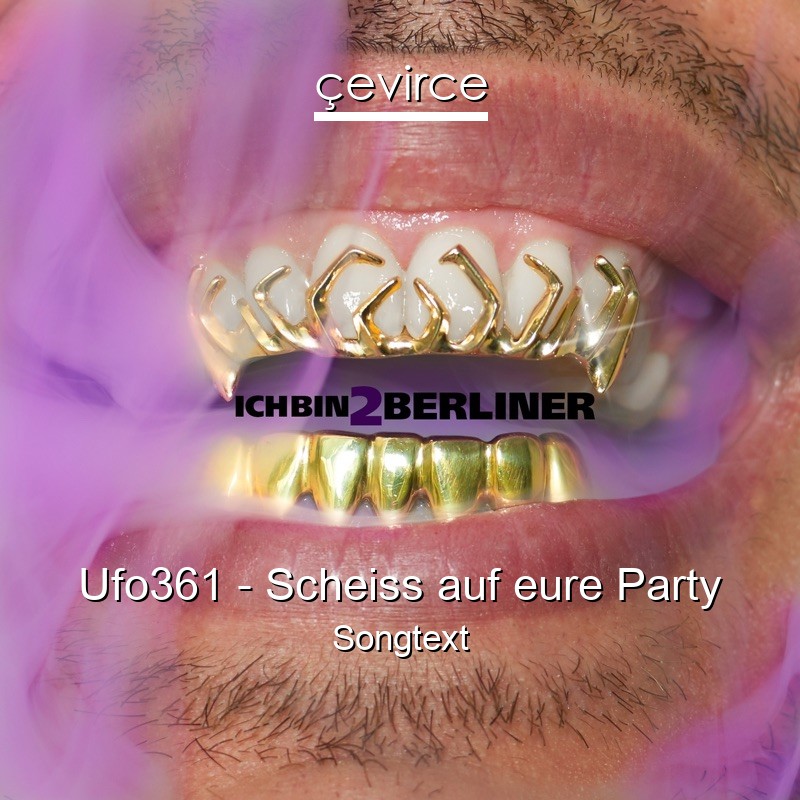 Ufo361 – Scheiss auf eure Party Songtext