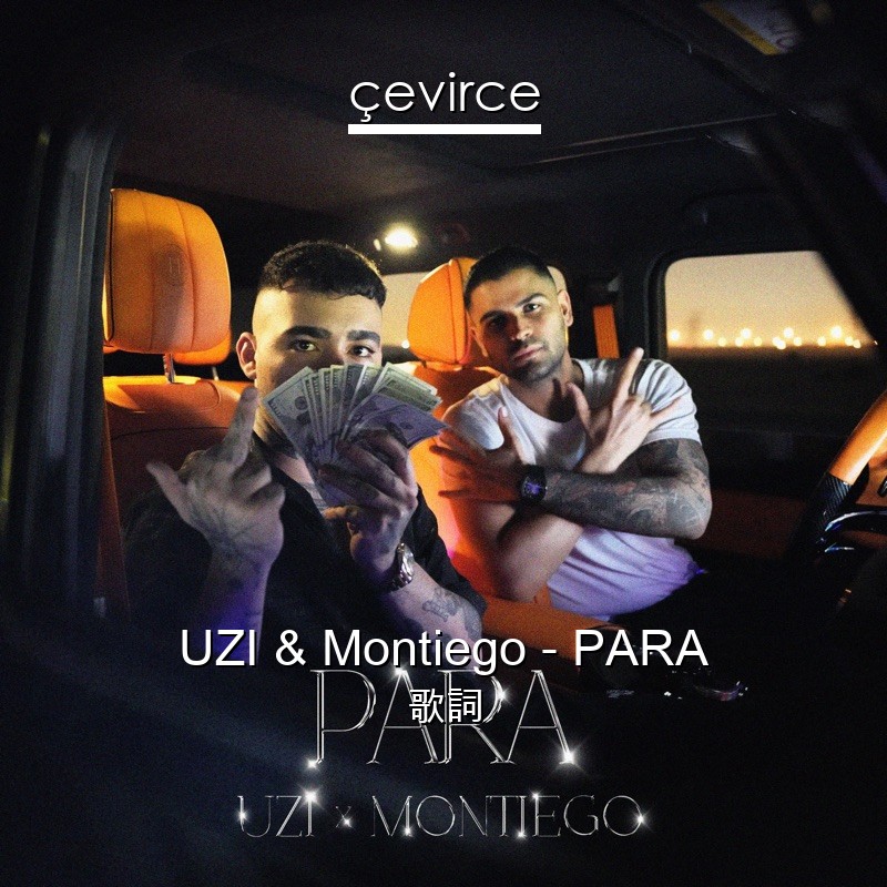 UZI & Montiego – PARA 歌詞