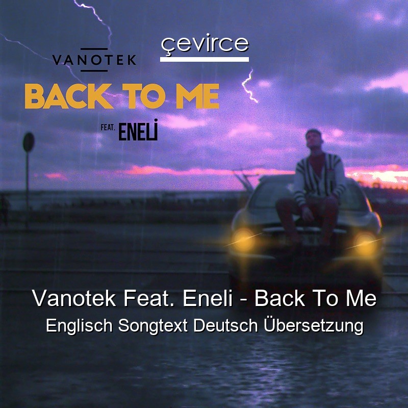 Vanotek Feat. Eneli – Back To Me Englisch Songtext Deutsch Übersetzung