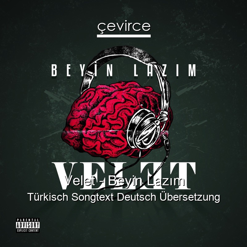 Velet – Beyin Lazım Türkisch Songtext Deutsch Übersetzung